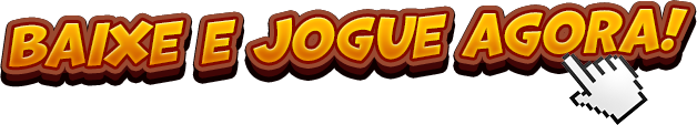Baixe e jogue agora!